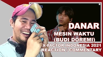 DANAR - MESIN WAKTU (BUDI DOREMI) | X FACTOR INDONESIA 2021 REACTION
