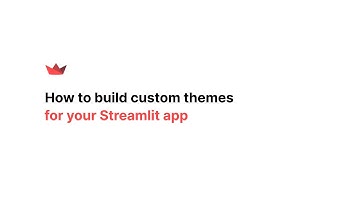How to build custom themes for your Streamlit app