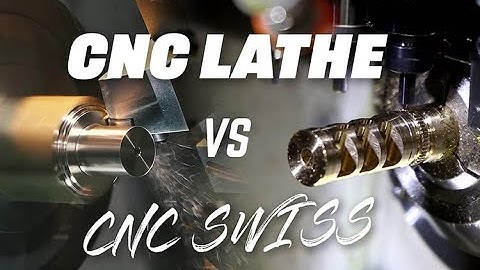 CNC Swiss Lathe VS CNC Lathe：Which Is Right for Your Manufacturing Needs？#cnclathe