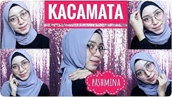 TUTORIAL HIJAB PAKAI KACAMATA PASHMINA - Durasi: 10.04. 
