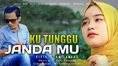 Lagu Pop Dut VIRAL !!. KU TUNGGU JANDA MU - Zam Lawang - ( OFFICIAL MUSIC VIDEO )