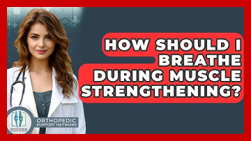 How Should I Breathe During Muscle Strengthening? - Orthopedic Support Network