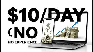 How to Make $10/Day Online (No Experience Needed)
