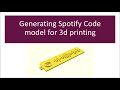 Generate Spotify Codes to 3d print