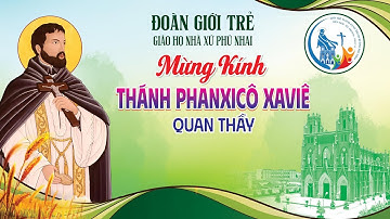 [TRỰC TIẾP] THÁNH LỄ MỪNG KÍNH THÁNH PHANXICO XAVIE-QUAN THẦY ĐOÀN GIỚI TRẺ GH. NHÀ XỨ PHÚ NHAI 2025