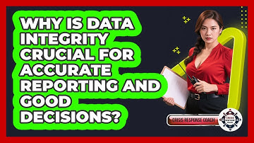 Why Is Data Integrity Crucial For Accurate Reporting And Good Decisions? - Crisis Response Coach