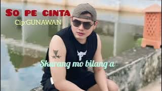 SO PE CINTA-Cipt:Gunawan (Cover)