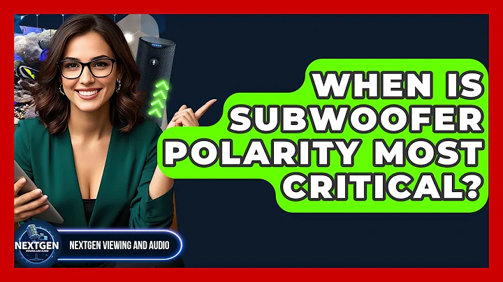 When Is Subwoofer Polarity Most Critical? - NextGen Viewing and Audio
