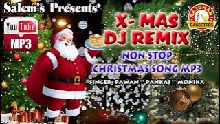 X MAS REMIX NON STOP Mp3 |  | SALEM'S PRESENTS | PAWAN, PANKAJ, MONIKA