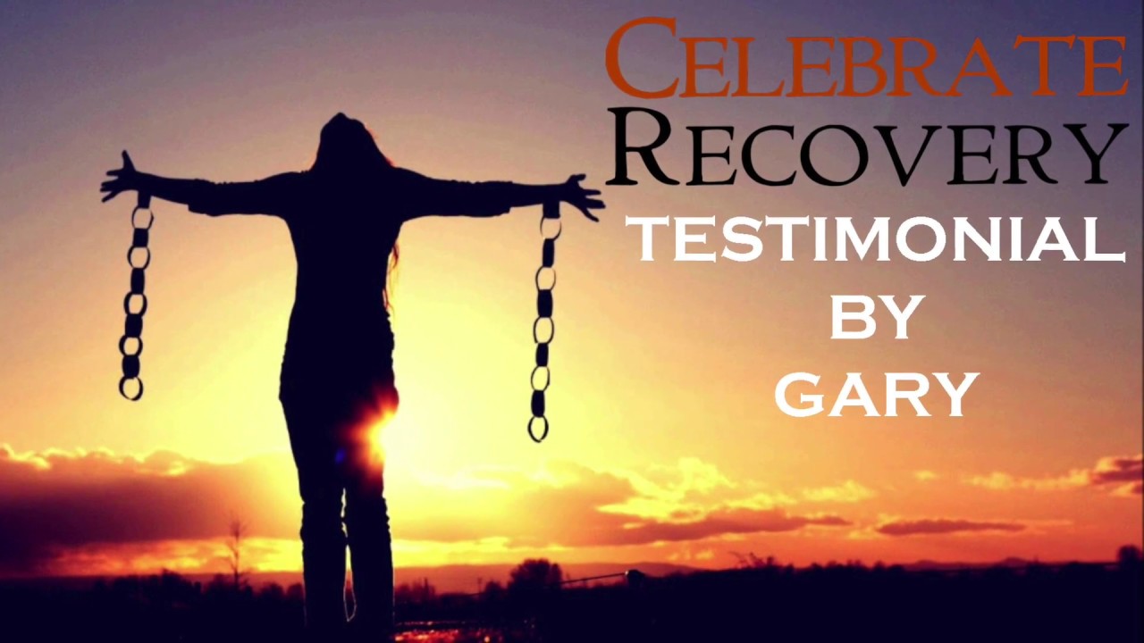 Celebrate Recovery Gary's Testimony YouTube