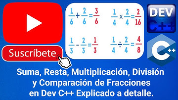 Suma, Resta, Multiplicación, División y Comparación de Fracciones en Dev C++ Explicado a detalle.