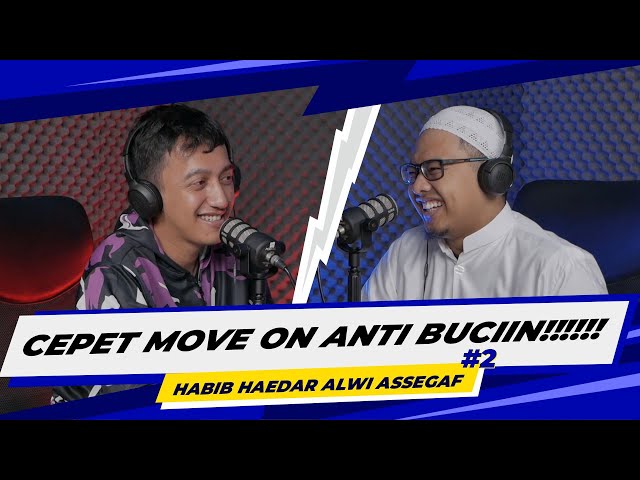 TIPS CEPET MOVE ON ANTI BUCIN !!! HABIB HAEDAR ASSEGAF #2 | PODKES GUS AJIR