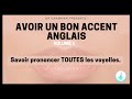 Avoir un bon accent anglais  cours de prononciation toutes les voyelles anglaises british accent