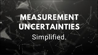 Measurement Uncertainties: Simplified.