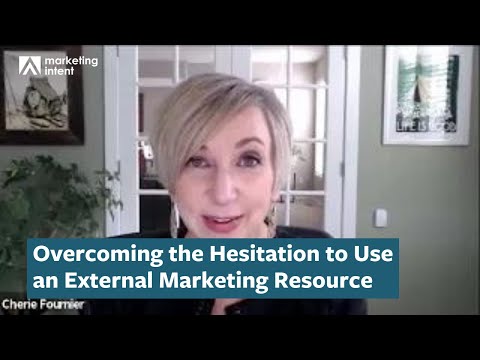 Overcoming the Hesitation to Use an External Marketing Resource