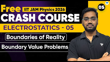 IIT JAM Physics 2026 Crash Course | Electrostatics 05 | Boundaries of Reality | Problems | Unacademy