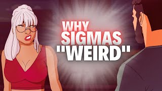 Why People See Sigma Males as "WEIRD"