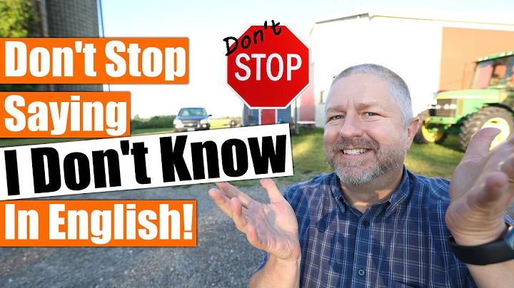 Don't Stop Saying I DON'T KNOW In English! - DayDayNews