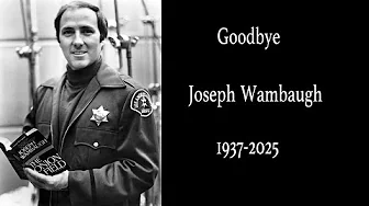 Goodbye Joseph Wambaugh