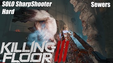 Killing Floor 3 Sewers [SharpShooter, Solo, Hard]