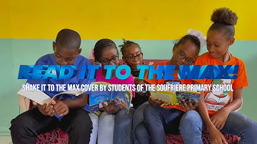 READ IT TO THE MAX! (SHAKE IT TO THE MAX COVER) by students of Soufriere Primary School