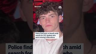 Police find body on beach amid search for U.S. student who went missing in Barcelona