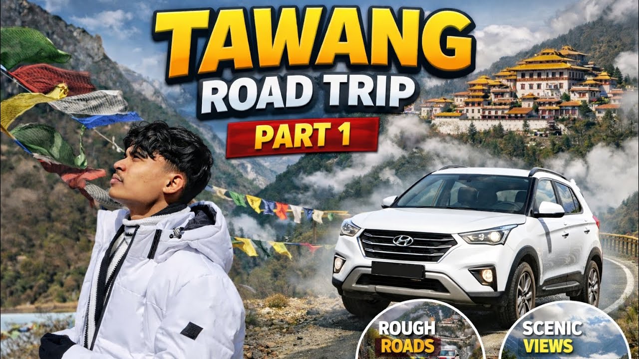 _TAWANG ROAD TRIP 😍🏔_PART -1