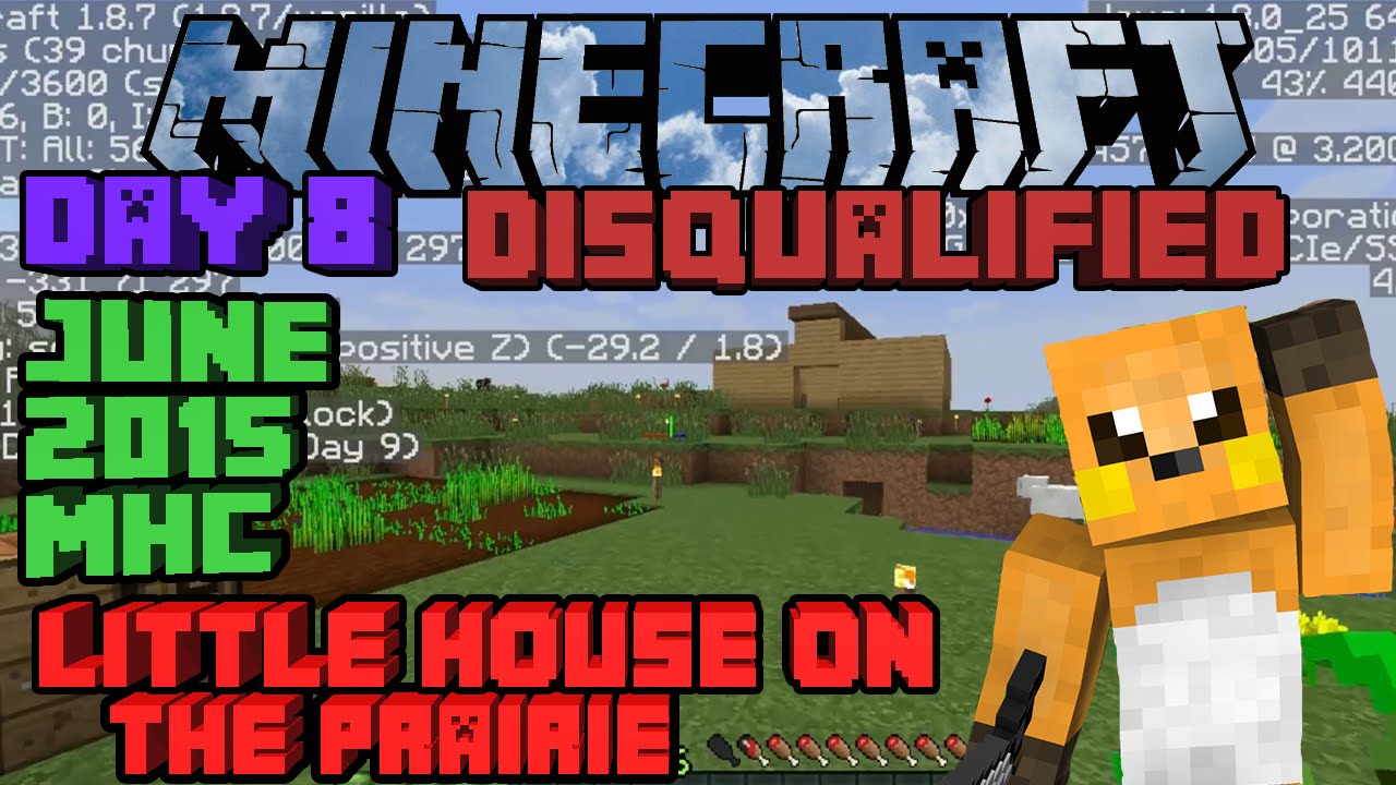Dq Minecraft Little House On The Prairie June 15 Mhc Day 8 Building House Youtube