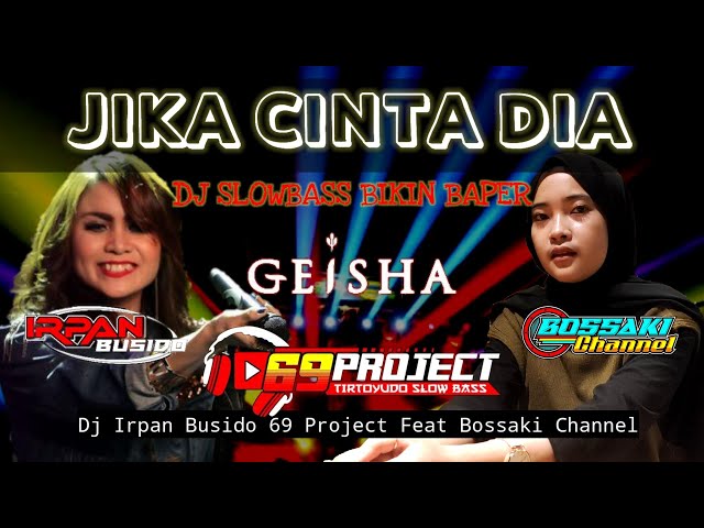 DJ JIKA CINTA DIA | IRPAN BUSIDO_69 PROJECT Ft BOSSAKI CHANNEL class=