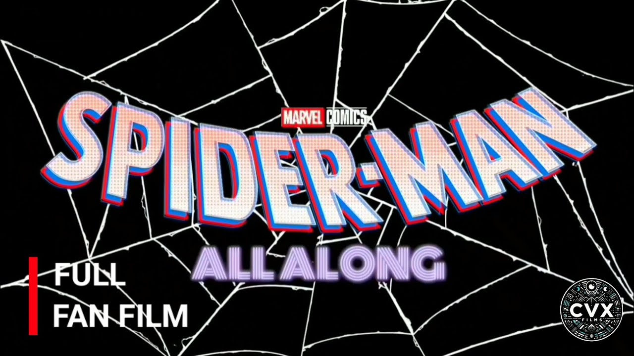 Spider-Man: All Along | Full Fan Film (HD) [2024]
