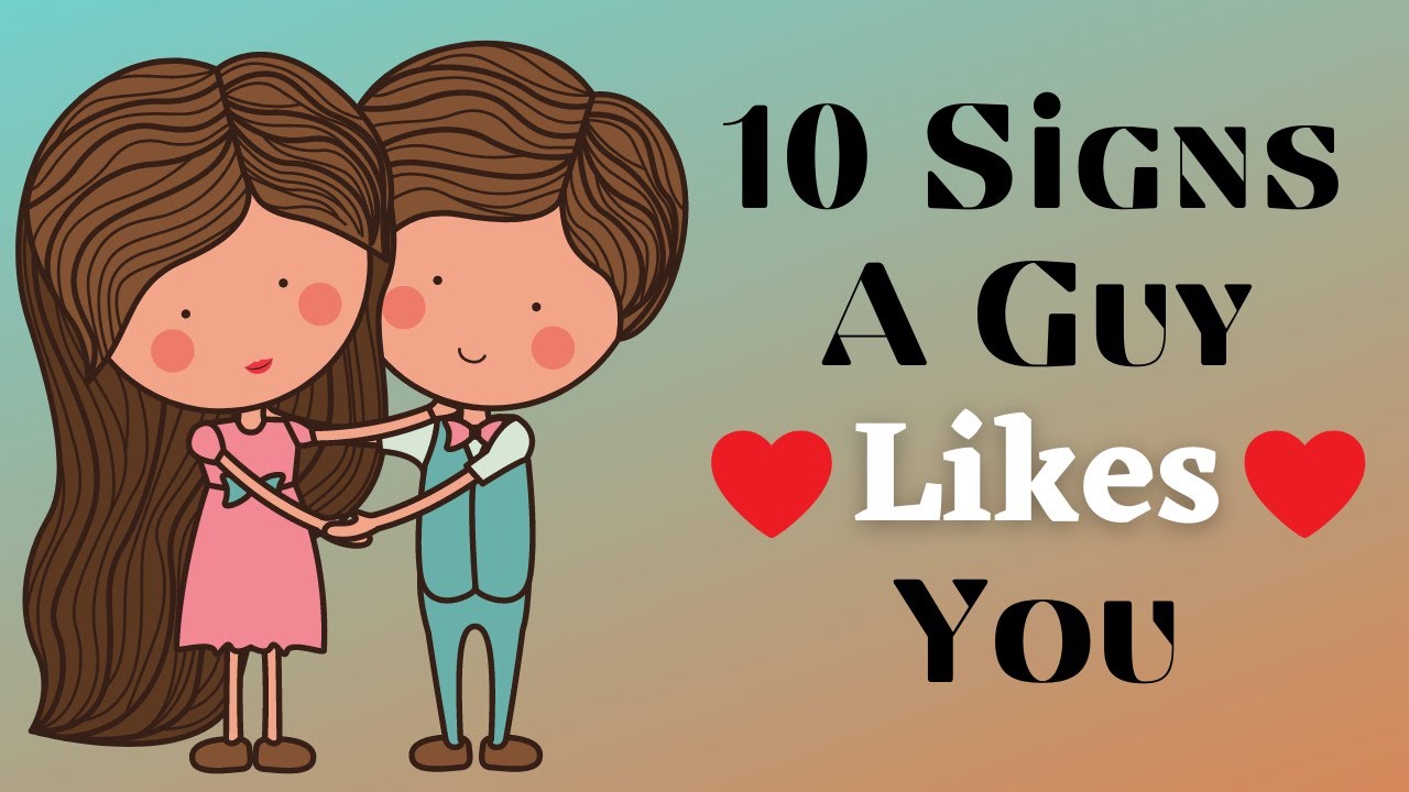 signs to know if a guy likes you, does he like me, signs if a guy...