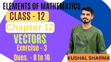 Elements of Mathematics Class 12 Chapter 12 Vectors   Ex. - 12.3 Q 9 to 16 #vectors