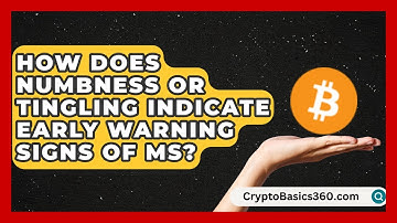 How Does Numbness or Tingling Indicate Early Warning Signs of MS? | MS Support Network