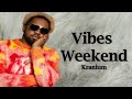 Kranium - Vibes Weekend (Lyrics)