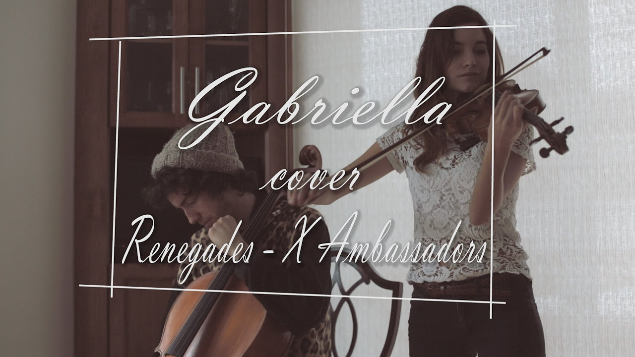 X Ambassadors   Renegades Cover Gabriella