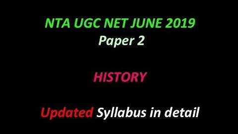 NTA UGC NET/JRF - 2019 Details of New Syllabus Paper 2 HISTORY