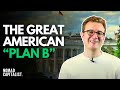 The Great American “Plan B”