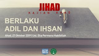 Berlaku Adil dan Ihsan - Ust. Eka Permana Habibillah