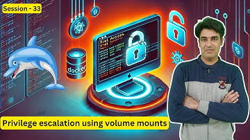 Session - 33 | Docker Security Risk: Privilege Escalation via Volume Mounts Explained! 🚀