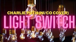 Light Switch (AUDIO) - Charlie Puth (Ni/Co Cover)