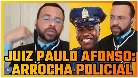 🔔JUIZ PAULO AFONSO VS POLICIAL: "PALAVRA NÃO BASTA"
