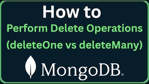 MongoDB Tutorial 9 - How to Perform Delete Operations in MongoDB (deleteOne vs deleteMany)