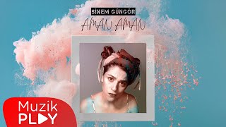 Sinem Güngör - AMAN AMAN (Official Lyric Video)