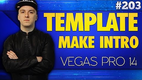 Vegas Pro 14: How To Make An Intro Using A Template - Tutorial #203