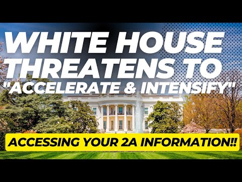 White House Threatens To "Accelerate & Intensify" Turning Over YOUR 2nd Amendment Information
