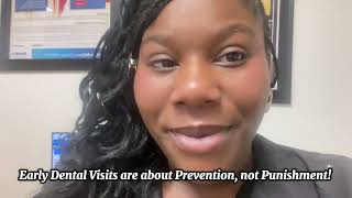 Early Dental Visits are About prevention not punishment