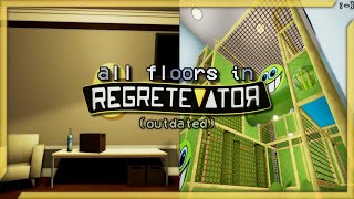 all floors in ROBLOX REGRETEVATOR