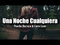 [LETRA] Pancho Barraza & Carin Leon - Una Noche Cualquiera