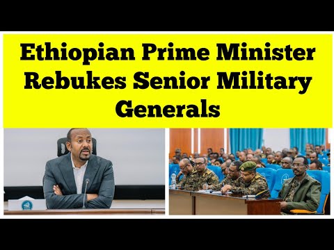 Ethiopian Prime Minister Abiy Ahmed Rebukes Senior Military Generals 