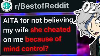 r/BestOf My Wife Blames Her Cheating On His "Mind Control Powers"